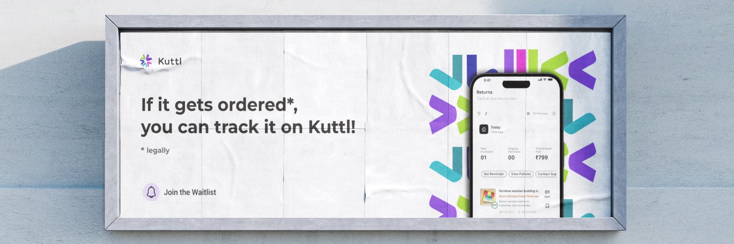 Kuttl launch banner: a billboard reading “If it gets ordered, you can track it on Kuttl”, with the app's returns screen on a phone alongside